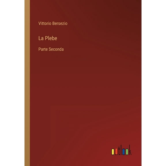 La Plebe : Parte Seconda (Paperback)