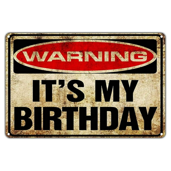Warning It's My Birthday Vintage Retro Metal Decor Wall Art Shop Man Cave Bar Aluminum 18"x24" Sign