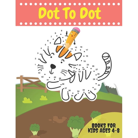 Dot To Dot Books For Kids Ages 4-8: Activity books Dots for Kids Age 3, 4, 5, 6, 7, 8: letters, numbers, shapes, animals, (Paperback)
