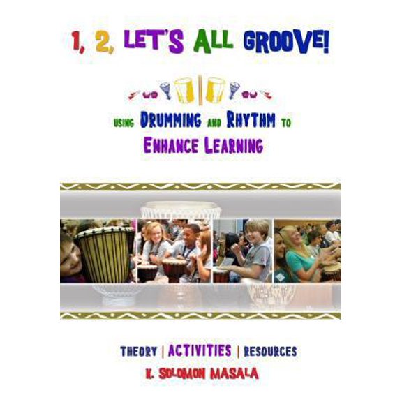 Pre-Owned 1, 2, Let's All Groove: Using Drumming And Rhythm to Enhance Classroom Learning (Paperback) 1494218305 9781494218300