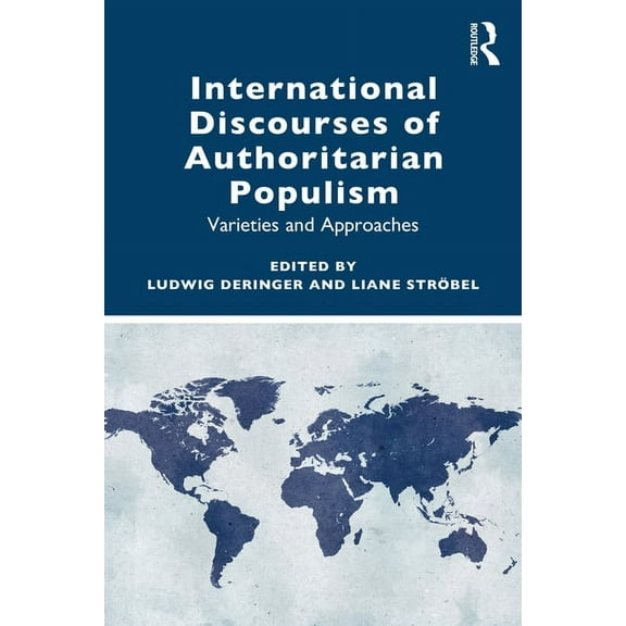 International Discourses of Authoritarian Populism: Varieties and Approaches, (Paperback)