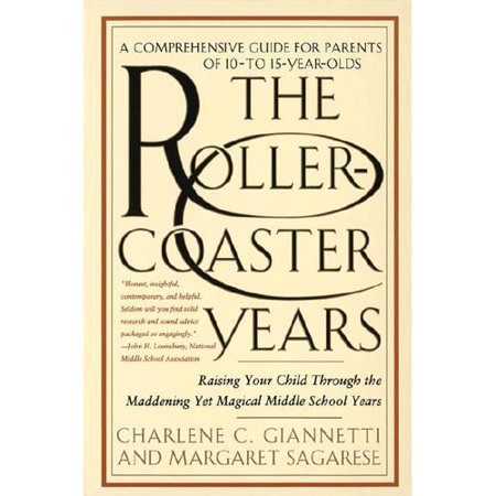 The Roller-Coaster Years: Raising Your Child Through the Maddening Yet Magical Middle School Years