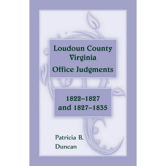 Loudoun County, Virginia Office Judgments: 1822-1827 and 1827-1835