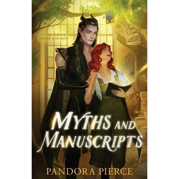 Legends and Librarians Myths and Manuscripts: A Cozy Fantasy Bound with Love, Book 2, (Paperback)
