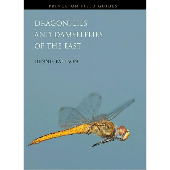 Princeton Field Guides Dragonflies and Damselflies of the East, Book 80, (Paperback)