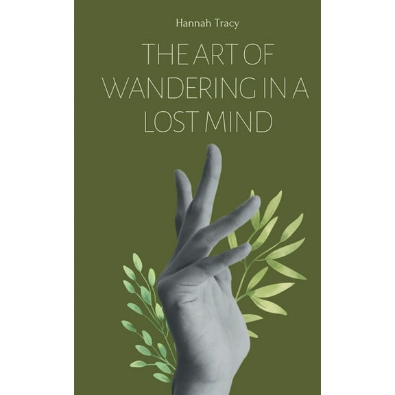 The Art of Wandering in a Lost Mind, (Paperback)