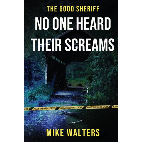 The Good Sheriff: No One Heard Their Screams, (Paperback)