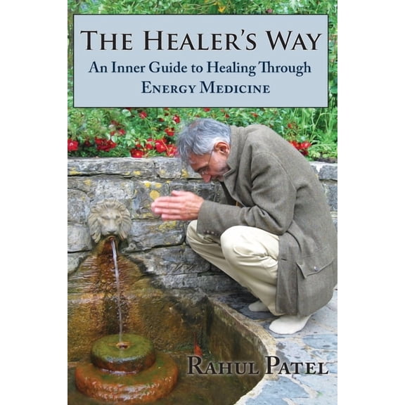 The Healer's Way: An Inner Guide to Healing Through Energy Medicine, (Paperback)
