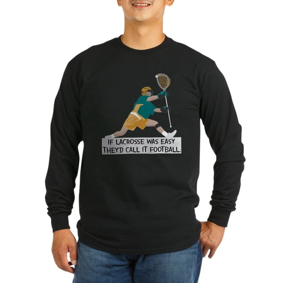 CafePress - If Lacrosse Was Easy - Long Sleeve Dark T-Shirt