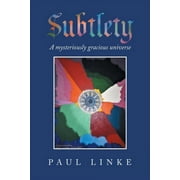 Subtlety : A Mysteriously Gracious Universe (Paperback)