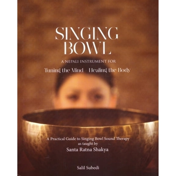 Pre-Owned SINGING BOWLS: A Nepali Instrument for Tuning the Mind Healing the Body