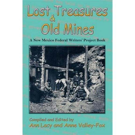 Lost Treasures & Old Mines, A New Mexico Federal Writers' Project Book - Ann Lacy