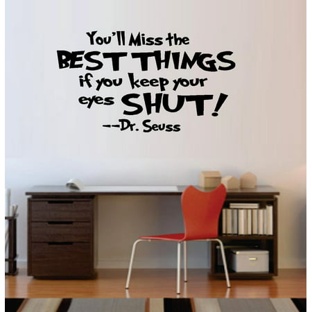 Decal ~ You'll miss the BEST Things if you keep your eyes Shut:  WALL  DECAL, Dr. Seuss Theme HOME DECOR 13