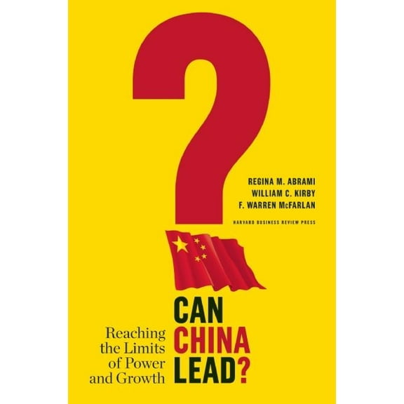 Can China Lead?: Reaching the Limits of Power and Growth (Hardcover)