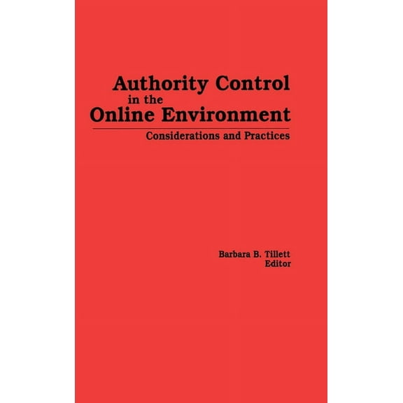Authority Control in the Online Environment: Considerations and Practices, (Hardcover)