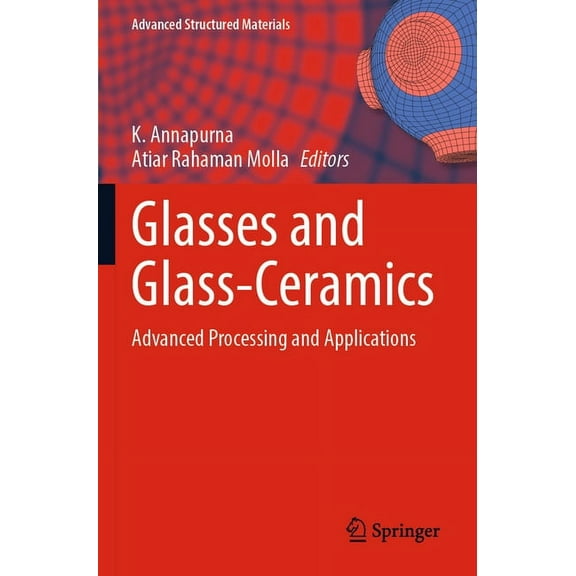 Advanced Structured Materials Glasses and Glass-Ceramics: Advanced Processing and Applications, Book 178, (Paperback)