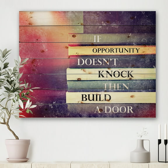 Designart 'If Opportunity Does Not Knock Build A Door On Books' Traditional Print on Natural Pine Wood