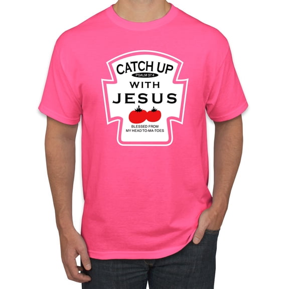 Wild Bobby, Catch Up with Jesus Funny Ketchup Bottle, Inspirational/Christian, Men's Graphic Tees, Neon Pink, Small