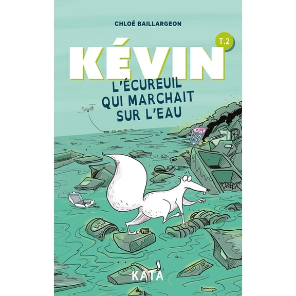 Kévin l'Écureuil L'Écureuil Qui Marchait Sur l'Eau, (Paperback)
