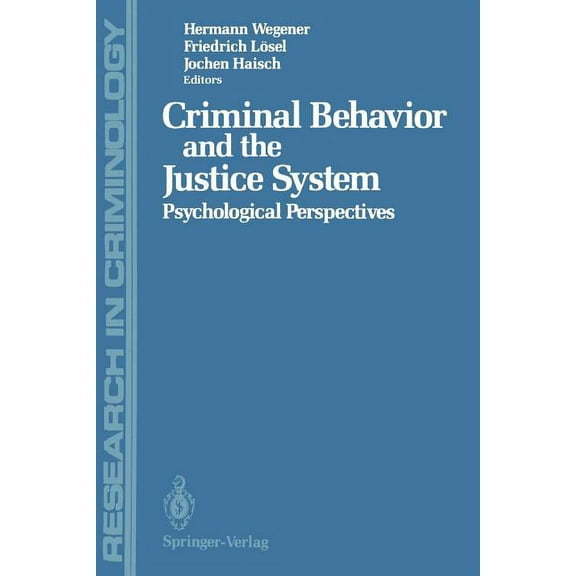 Research in Criminology Criminal Behavior and the Justice System: Psychological Perspectives, (Paperback)