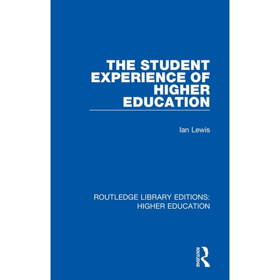 Routledge Library Editions: Higher Educa The Student Experience of Higher Education, (Paperback)