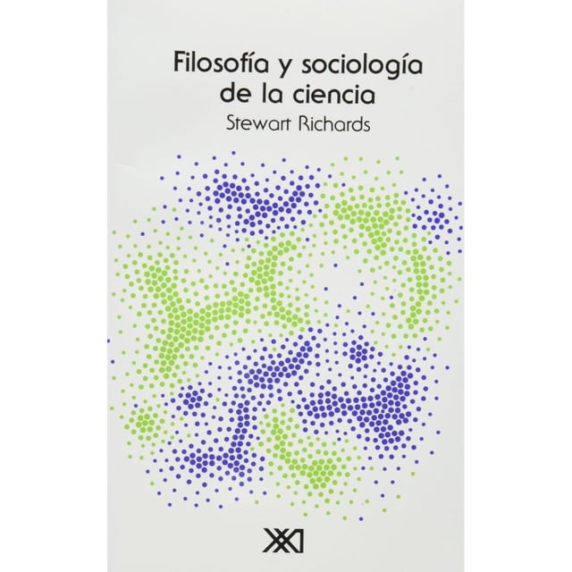 Libro Filosofia Y Sociologia De La Ciencia Tapa Blanda, Autor Stewart Richards, Editorial Siglo Xxi Editores
