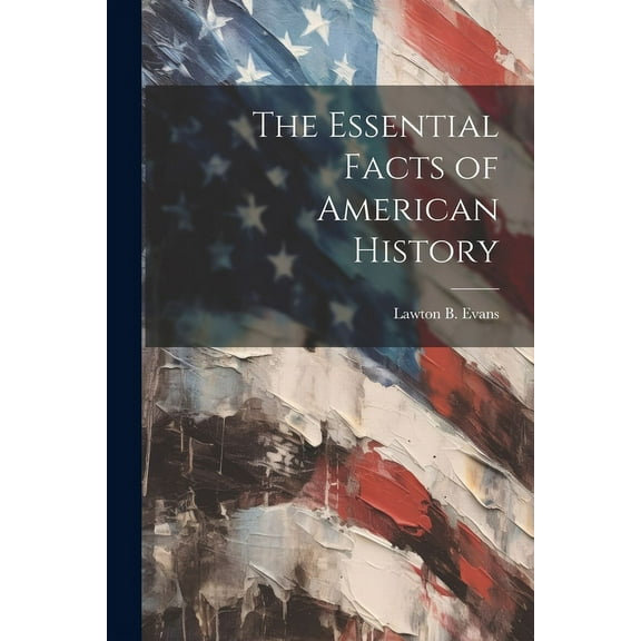 The Essential Facts of American History (Paperback)