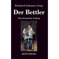 Der Bettler : Eine dramatische Sendung (Hardcover)
