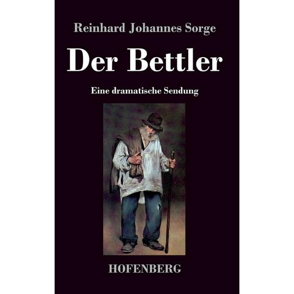 Der Bettler : Eine dramatische Sendung (Hardcover)