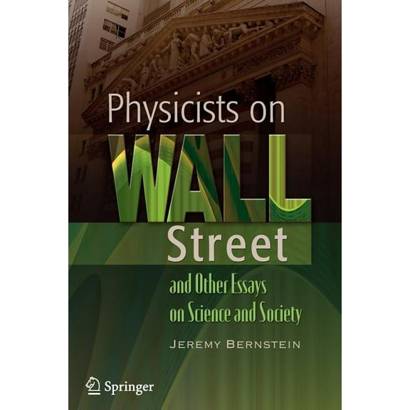 Physicists on Wall Street and Other Essays on Science and Society, (Paperback)