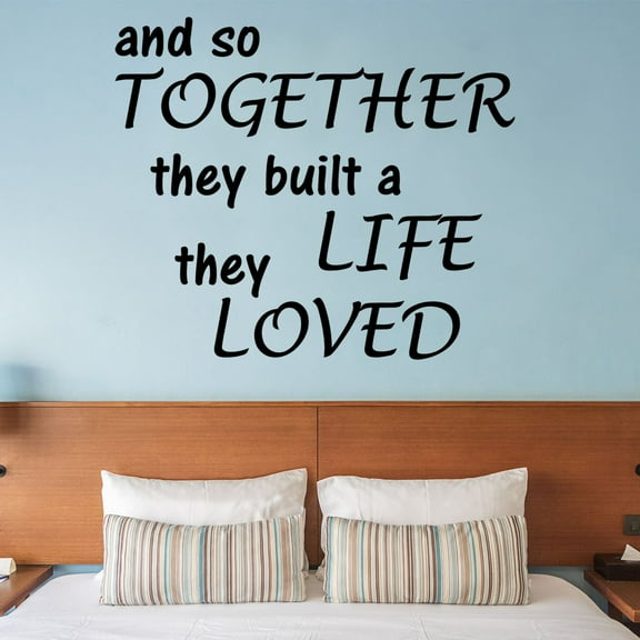 VWAQ and So Together They Built A Life They Loved Vinyl Quotes Wall Decal