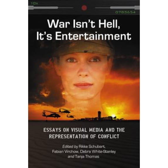 Pre-Owned War Isn't Hell, It's Entertainment : Essays on Visual Media and the Representation of Conflict (Paperback) 9780786435586