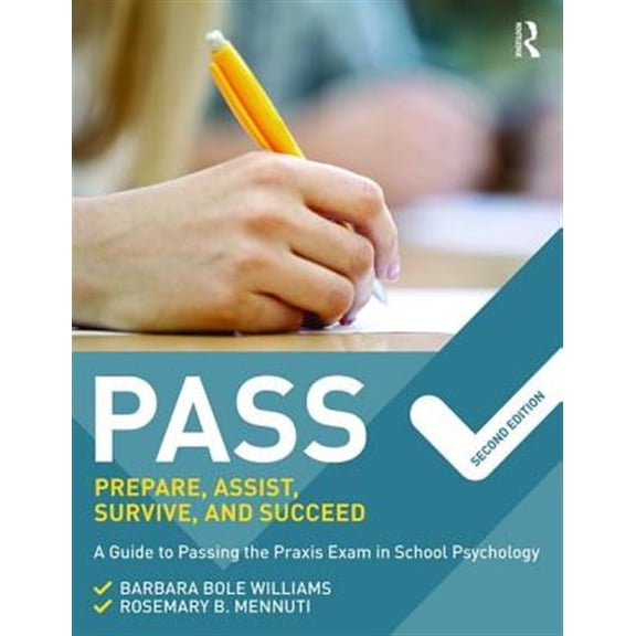 Pre-Owned Pass: Prepare, Assist, Survive, and Succeed: A Guide to Passing the PRAXIS Exam in School Psychology, 2nd Edition (Paperback)