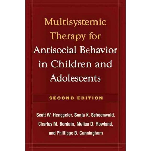 Multisystemic Therapy for Antisocial Behavior in Children and Adolescents (Edition 2) (Hardcover)
