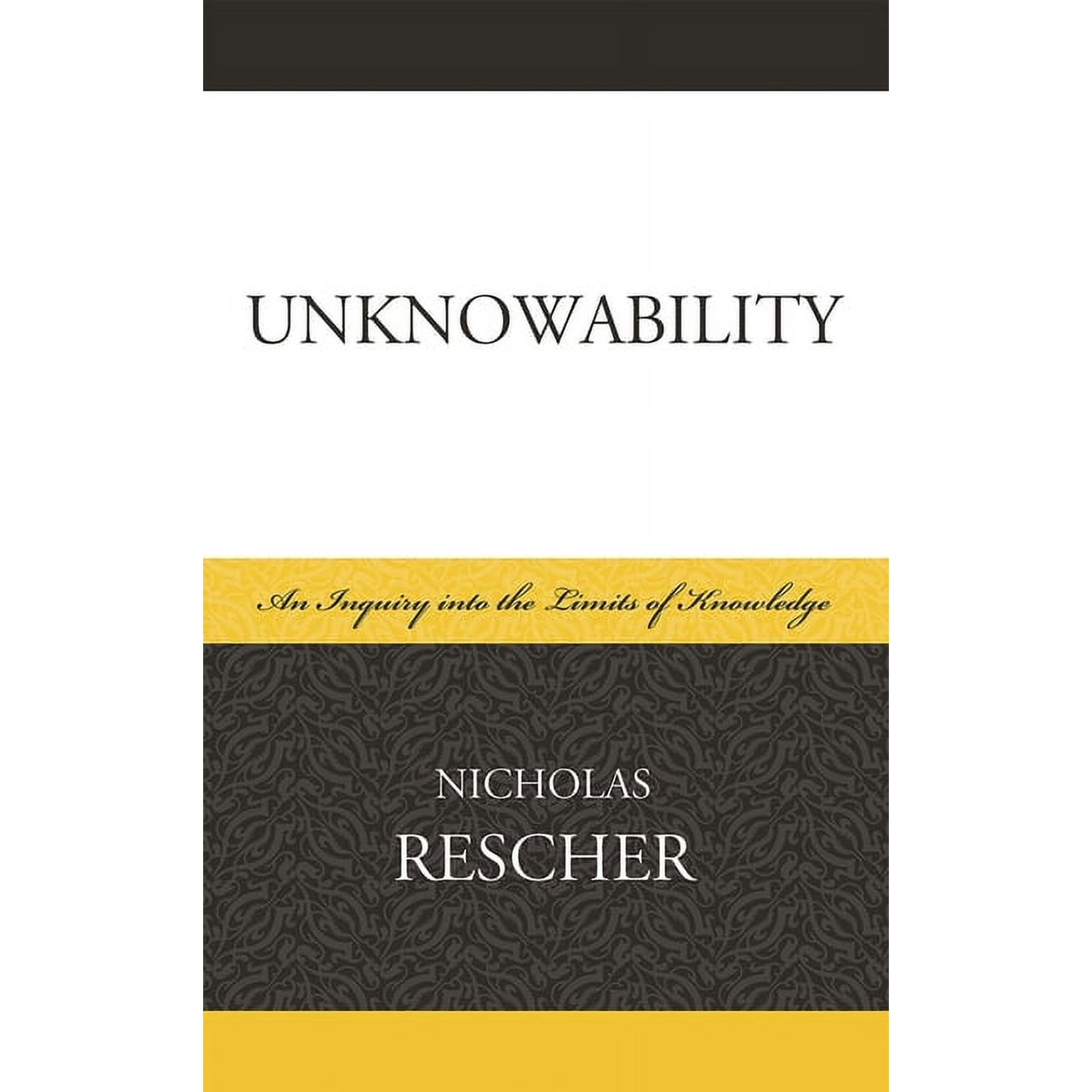 Unknowability: An Inquiry Into the Limits of Knowledge (Paperback)