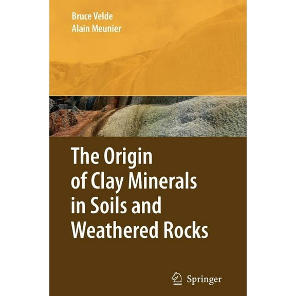 The Origin of Clay Minerals in Soils and Weathered Rocks, (Paperback)