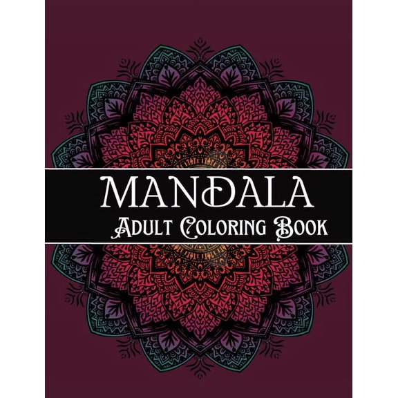 Mandala Adult Coloring Book: Amazing Coloring Patterns Stress Relief, (Paperback)