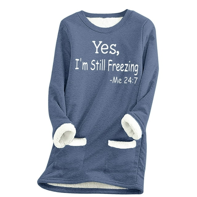 Fanxing Chandails en Molleton en Sherpa pour Femmes 2025 Automne Hiver Oui Je Suis Encore Froid Lettre Imprimée Pull Chaud à Col Rond Manches Longues sous-Vêtements Thermiques Doux Vêtements de Détente S-5TG
