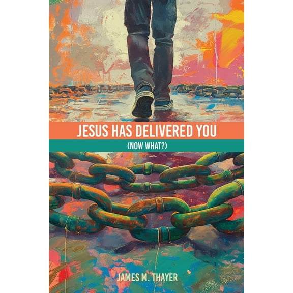 Jesus Has Delivered You (now what?), (Paperback)