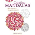 Creating Mandalas: How to Draw and Design Zendala Art (Paperback