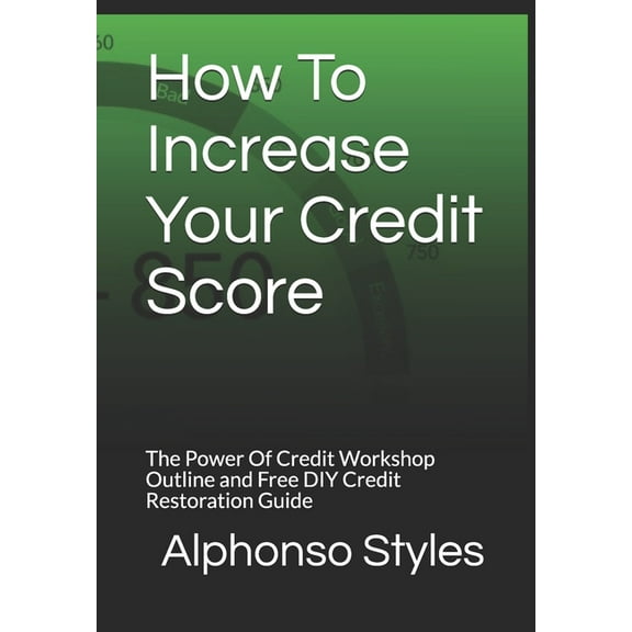 How To Increase Your Credit Score: "The #1 DIY Credit Repair Guide", (Paperback)