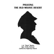 Policing the Old Mojave Desert (Paperback)