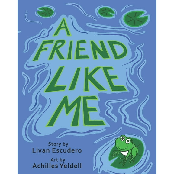 A Friend Like Me (Paperback) by Livan Escudero