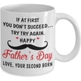 thumbnail image 2 of If At First You Don't Succeed Try Try Again Happy Father's Day Coffee Mug Gift Idea for Dad Father From Your Second Born Tea Cup, 2 of 2