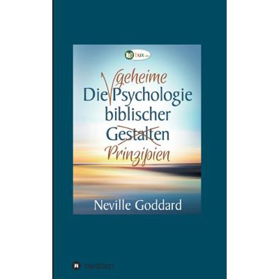 Die geheime Psychologie biblischer Prinzipien (Paperback)