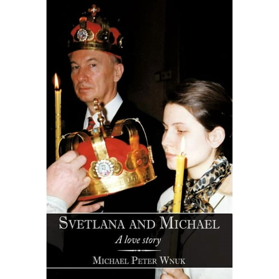 Svetlana and Michael : A Love Story