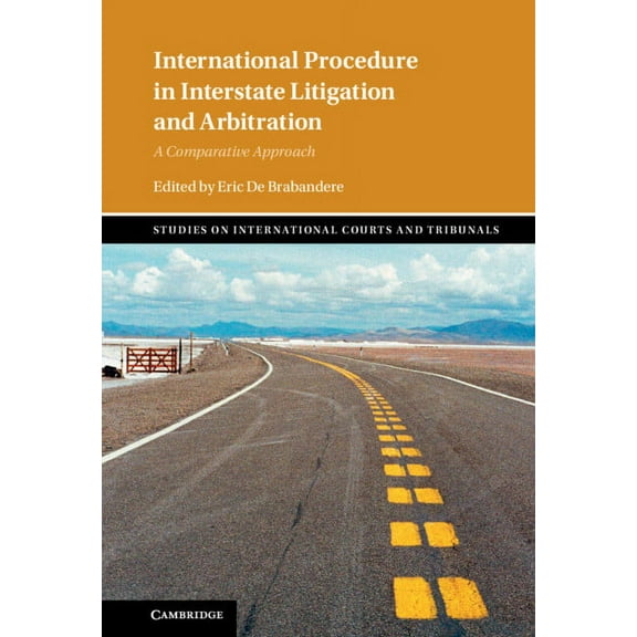 Studies on International Courts and Trib International Procedure in Interstate Litigation and Arbitration, (Hardcover)