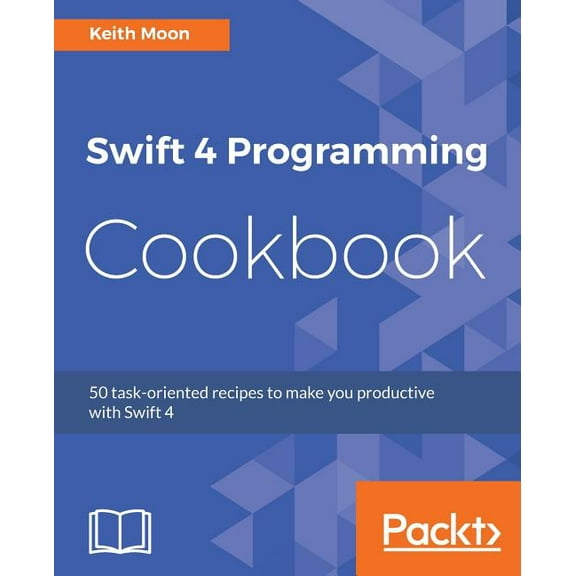 Swift 4 Programming Cookbook (Paperback)