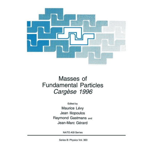NATO Science Series B: Masses of Fundamental Particles: Cargèse 1996, Book 363, (Paperback)