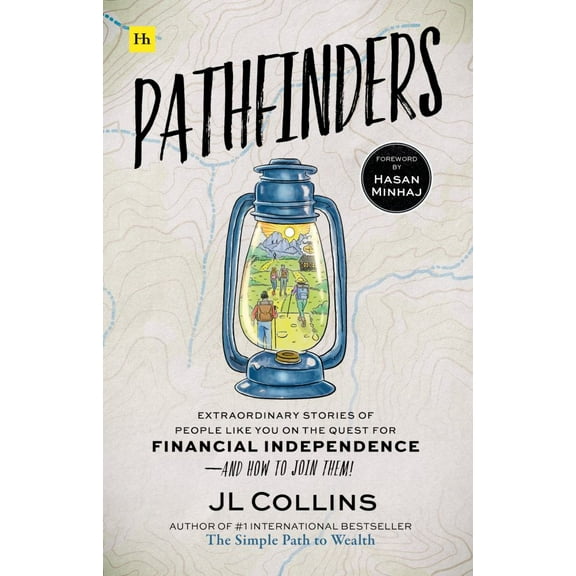 Pathfinders : Extraordinary Stories of People Like You on the Quest for Financial Independence—And How to Join Them (Hardcover)